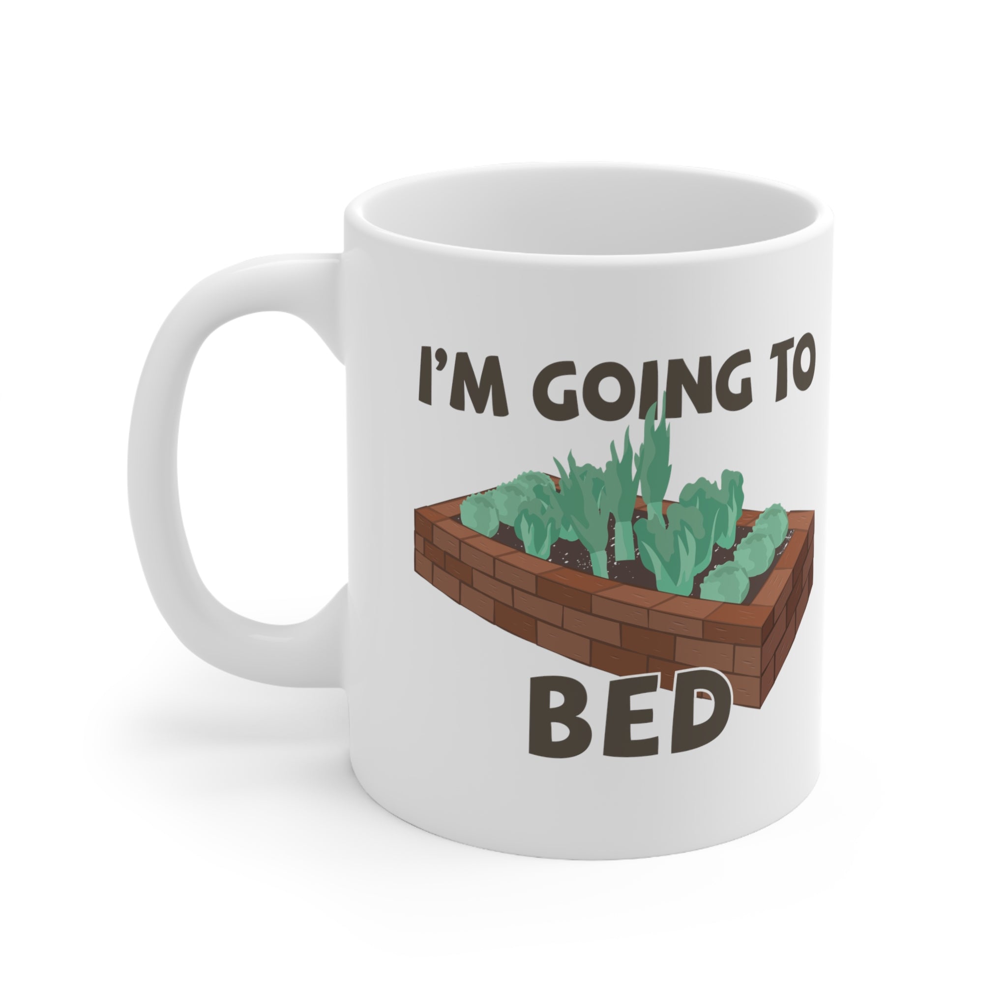 I'm Going to Bed (brick garden bed) Mug